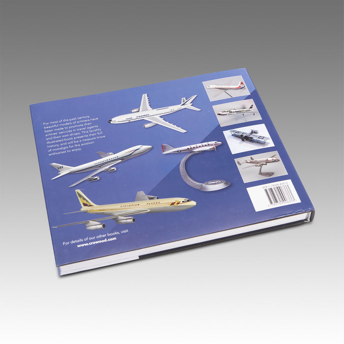 Airliner Models: Marketing Air Travel and Tracing Airliner Evolution Through Vintage Miniatures by Anthony Lawler